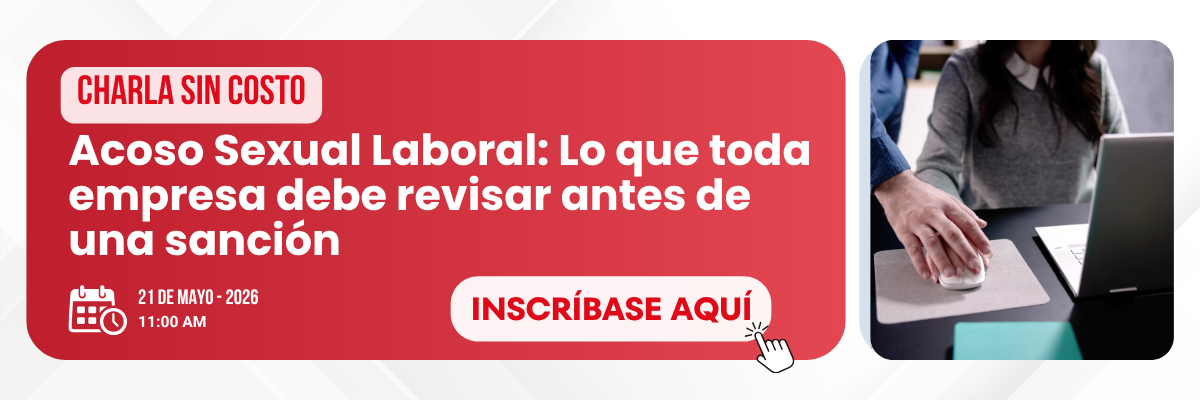 Acoso Sexual Laboral: Lo que toda empresa debe revisar antes de una sanción